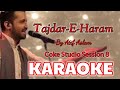 Tajdar E Haram KARAOKE With Lyrics Atif Aslam On Coke Studio 8 Shree Gamal