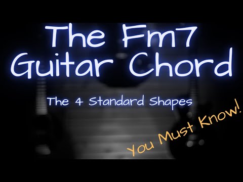 How To Play Fm7 On Guitar - The 4 Standard Shapes