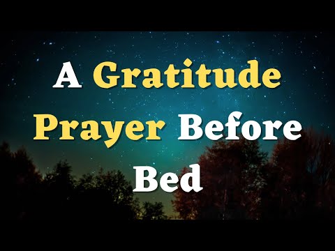 A Gratitude Prayer before Bed - A Night Prayer to Thank God - An Evening Prayer of Gratitude