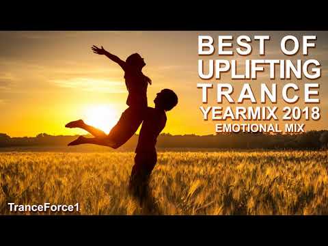 BEST OF UPLIFTING TRANCE 2018 YearMix Part 1 - Emotional Mix