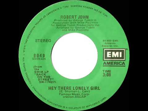 1980 HITS ARCHIVE: Hey There Lonely Girl - Robert John (stereo 45)