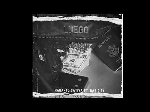 Kananto Sativa - Luego ft Ras City