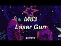 M83 - Laser Gun (Lyrics)