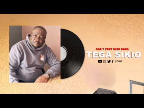 Caz-T Feat Miss Sara - Tega Sikio