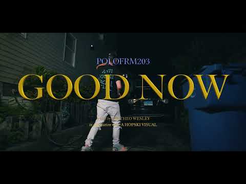 POLOFRM203 - "GOOD NOW"(Official Music Video)