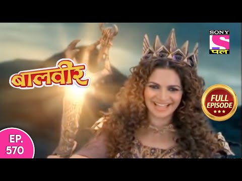 Baalveer | Full Episode | Episode 570 | 28th June, 2021