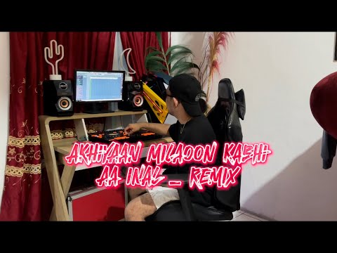 AA INAL - AKHIYAAN MILAOON KABHI REMIX (OFFICIAL MUSIC VIDEO)