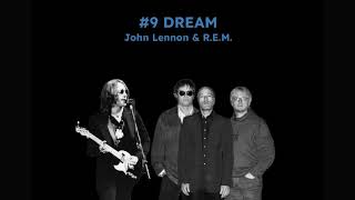 #9 Dream - John Lennon &amp; R.E.M.