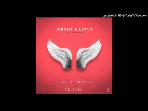 Jerome & Lotus feat. A Rose Jackson - Give Me Wings (Extended Club Mix)