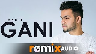 Gani (Audio Remix) | Akhil Feat Manni Sandhu | Latest Punjabi Song 2019 | Speed Records