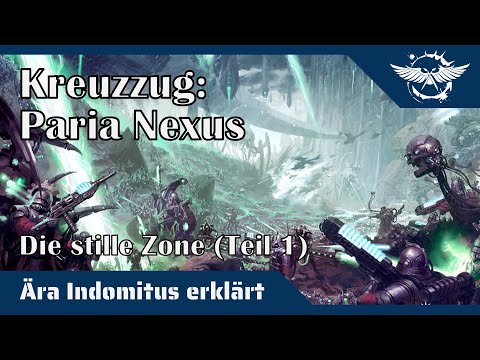Ära Indomitus erklärt: Kreuzzug - Paria Nexus | Teil 1: Die stille Zone