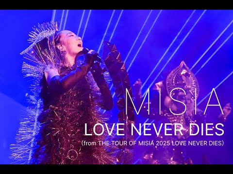 MISIA「LOVE NEVER DIES」（from THE TOUR OF MISIA 2025 LOVE NEVER DIES）