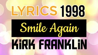 Smile Again Lyrics _ Kirk Franklin 1998
