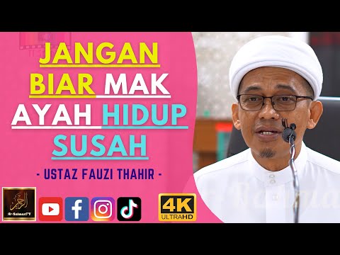 Ustaz Fauzi Thahir - JANGAN BIAR MAK AYAH HIDUP SUSAH