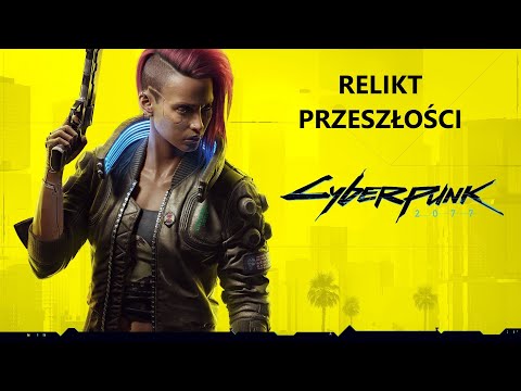 Zagrajmy w Cyberpunk 2077 PL (100%) (Very Hard) odc. 36 - Relikt przeszłości
