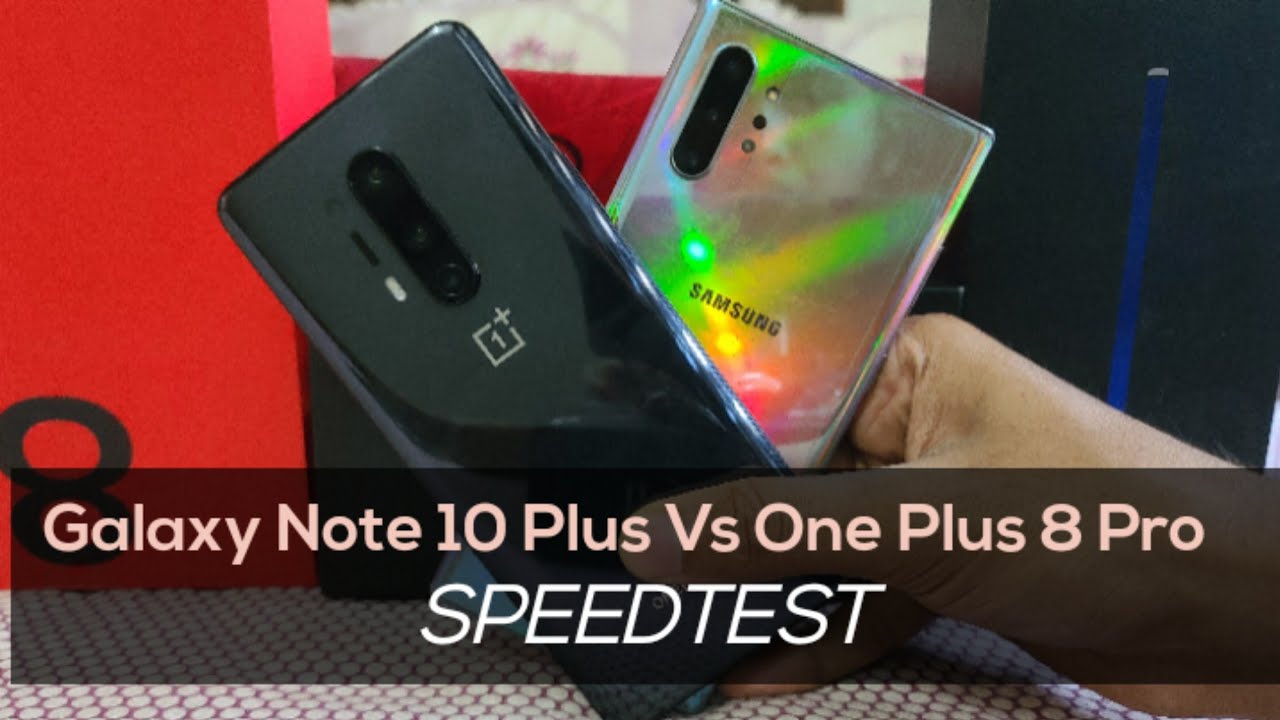 Galaxy Note 10 Plus Vs One Plus 8 Pro SpeedTest