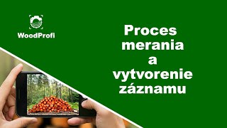 WoodProfi - Proces merania a vytvorenie záznamu