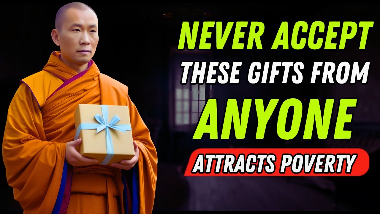 NEVER Accept These 8 GIFTS From Anyone - The SECRET to Becoming RICH | BUDDHIST TEACHINGS