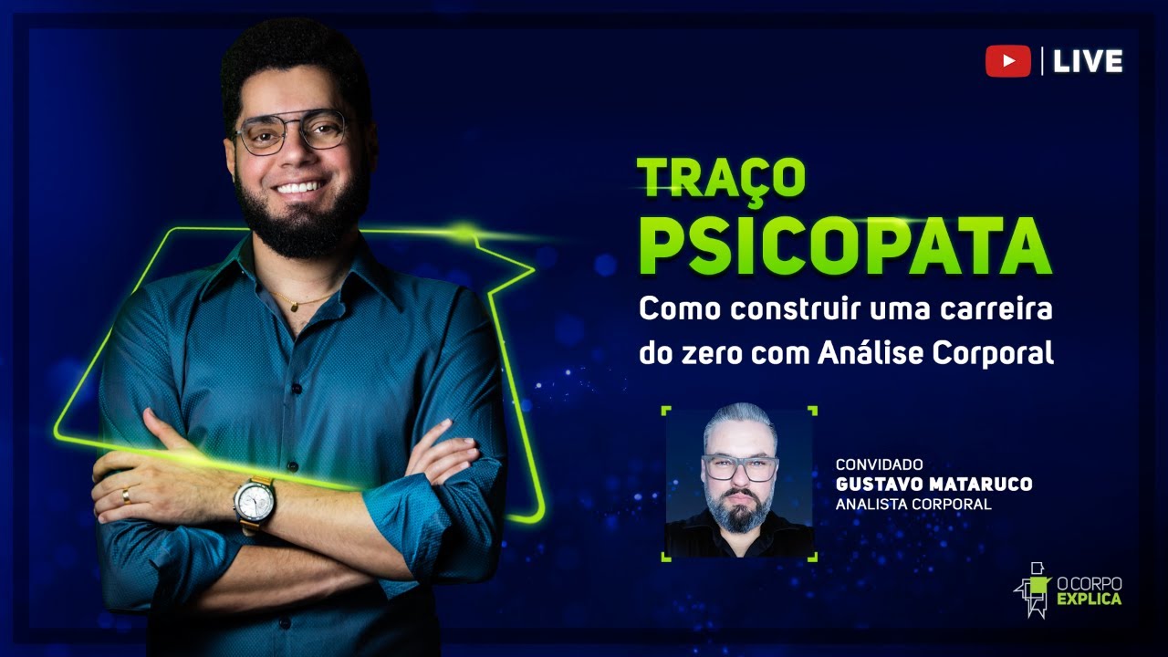 Traço de Caráter Psicopata - Como construir uma carreira do zero com Análise Corporal