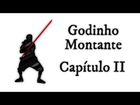 Godinho - Montante - Capítulo II