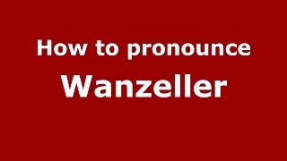 How to pronounce Wanzeller
