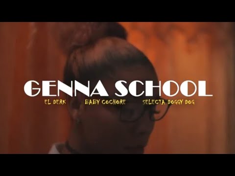 El Derk Ft Baby Cochore Y Selecta Doggy Dog - Genna School | Video Oficial