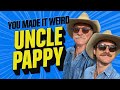 Blair Carlyle Is Uncle Pappy You Made It Weird