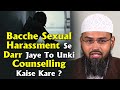 Bacche Sexual Harassment Se Darr Jaye To Unki Counselling Kaise Kare ? By @AdvFaizSyedOfficial