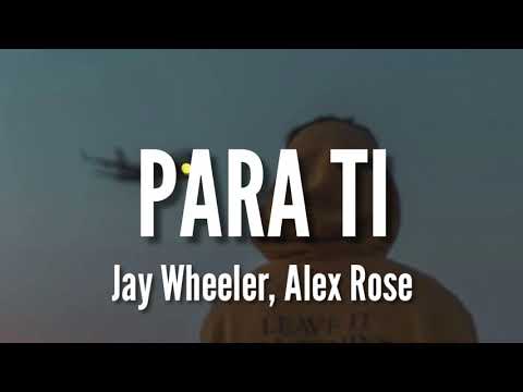 Para Ti - Jay Wheeler, Alex Rose (LETRA)