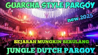 Download lagu GUARCHA STYLE PARGOY|SEJARAH MUNGKIN BERULANG|JUNGLE DUTCH PARGOY NEW 2025 mp3