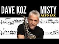 DAVE KOZ [ALTO SAX TRANSCRIPTION] MISTY