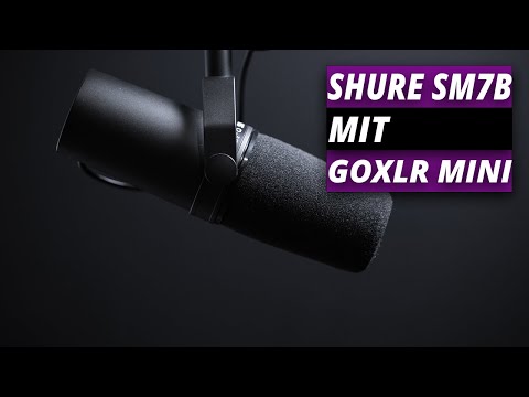 Das SHURE SM7B mit dem GOXLR MINI nutzen! 🎬🔥❤️ | Tutorial