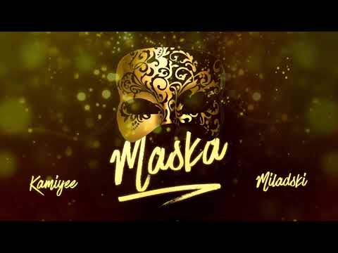 Kamiyee x Miladski - MASKA (Official Audio)