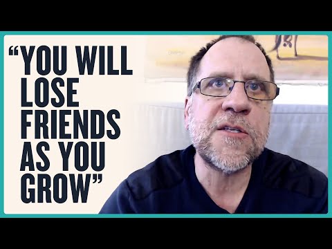 John Vervaeke - How To Deal With Losing Friends As You Develop