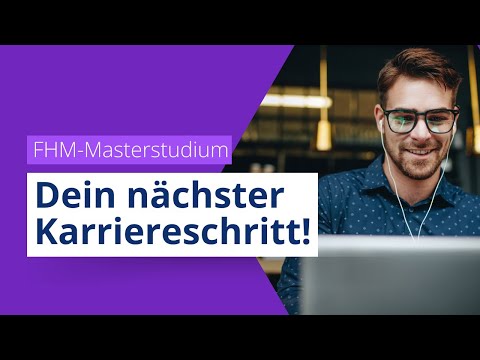 Masterstudium an der FHM – Der nächste Schritt in Deiner Karriere!