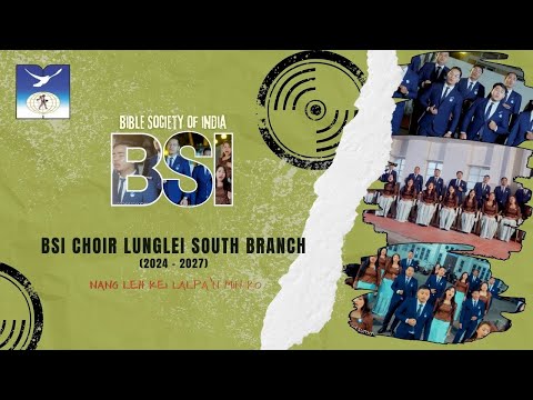 BSI Lunglei South Branch (2024-2027) - Nang leh kei Lalpan min ko (Official)