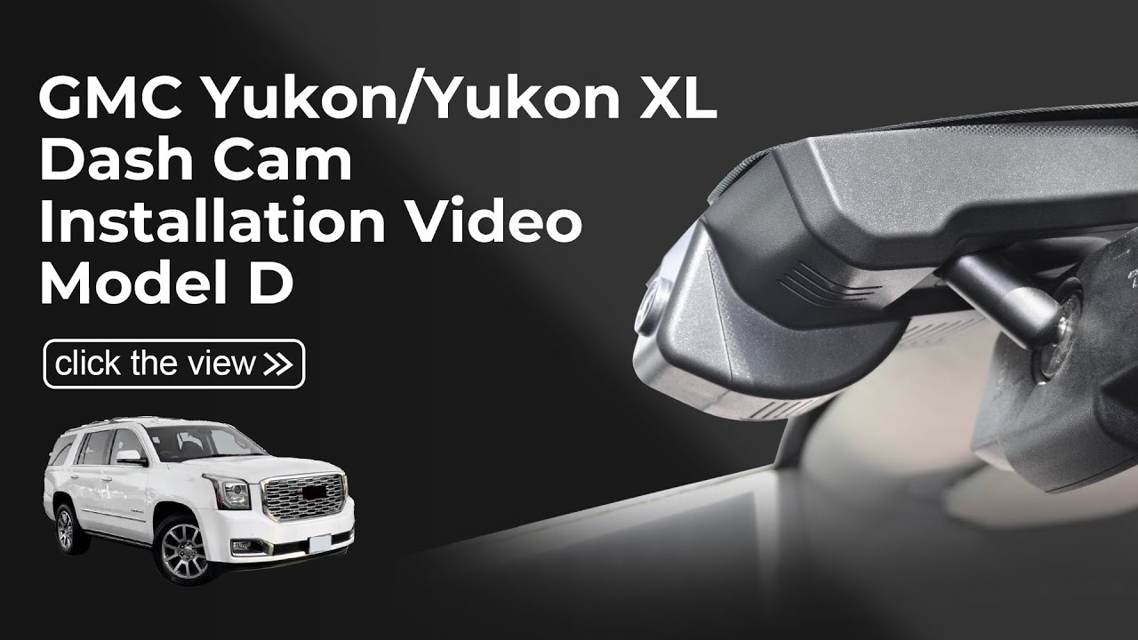  Dash Cam 018J(Model D) Installation Video for GMC Yukon,Yukon XL 4th Gen Yukon,Yukon XL 2015-2020