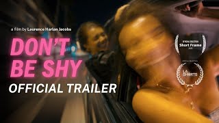 DON'T BE SHY (official trailer)