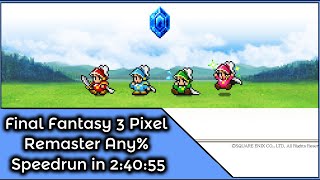 Final Fantasy 3 Pixel Remaster Any% Speedrun in 2:40:55!