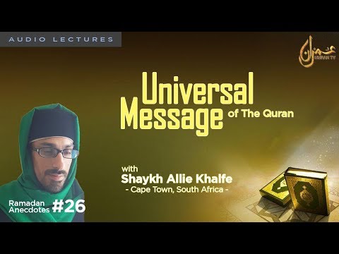 Universal Message of The Quran : Shaykh Allie Khalfe