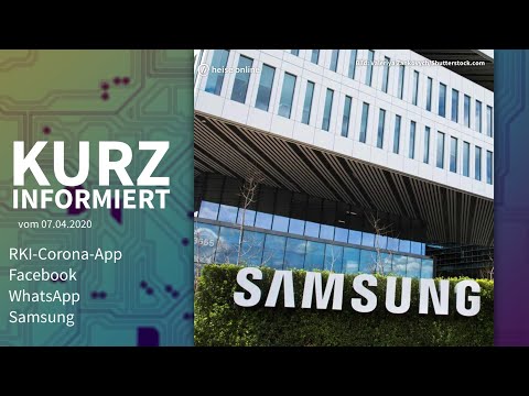 RKI-Corona-App, Facebook, WhatsApp, Samsung | Kurz informiert vom 07.04.2020