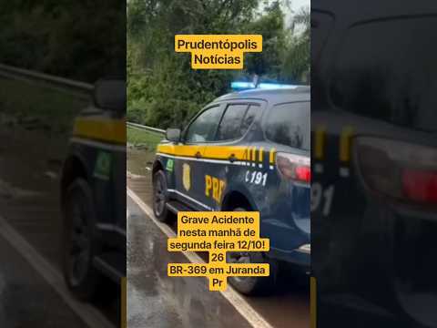 Grave Acidente na BR-369 em Juranda PR 12/10/26