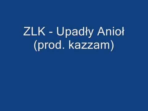 ZLK - Upadły Anioł (kazzam remix)