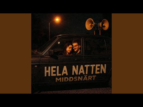 HELA NATTEN - MIDDSNÄRT