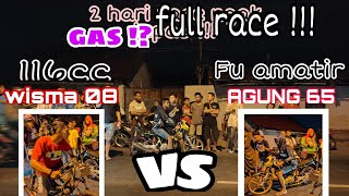 Download lagu 2 HARI FULL RACE ❌ FU AMATIR AGUNG VS 116CC WISMA ❗⁉️ mp3