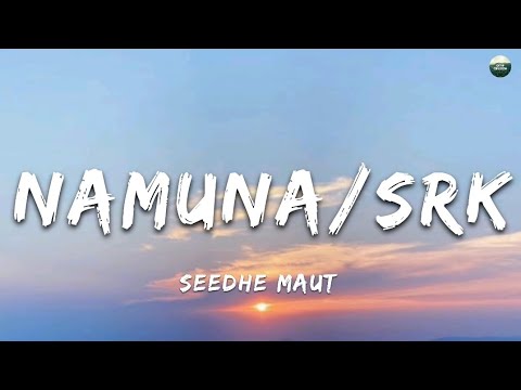 Seedhe Maut - NAMUNA / SRK | (Lyrics Video)