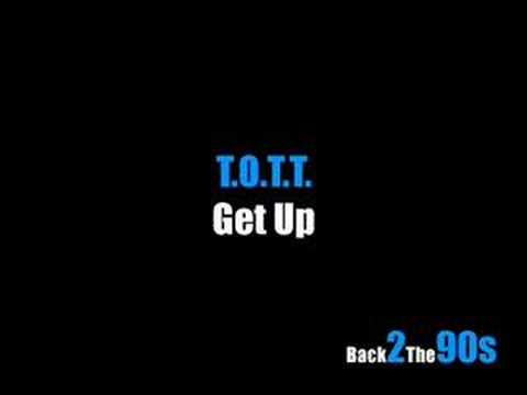 T.O.T.T. - Get Up