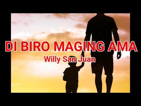 Di Biro Maging Ama - Willy San Juan