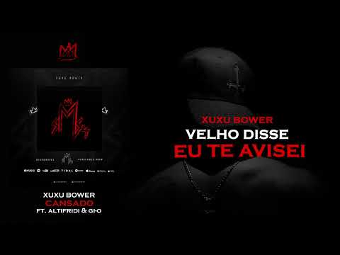 Xuxu Bower- Cansado (Ft Altifridi & GI-O)