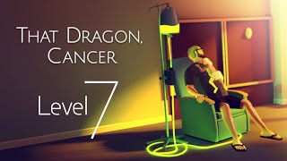 That Dragon Cancer Level 7 (Sorry Guys Its Not Good ) Android Gameplay Walkthrough..